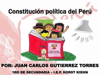 POR: JUAN CARLOS GUTIERREZ TORRES
1RO DE SECUNDARIA – I.E.P. HORST KIEHN
 