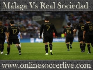 live Real Sociedad vs Malaga Football