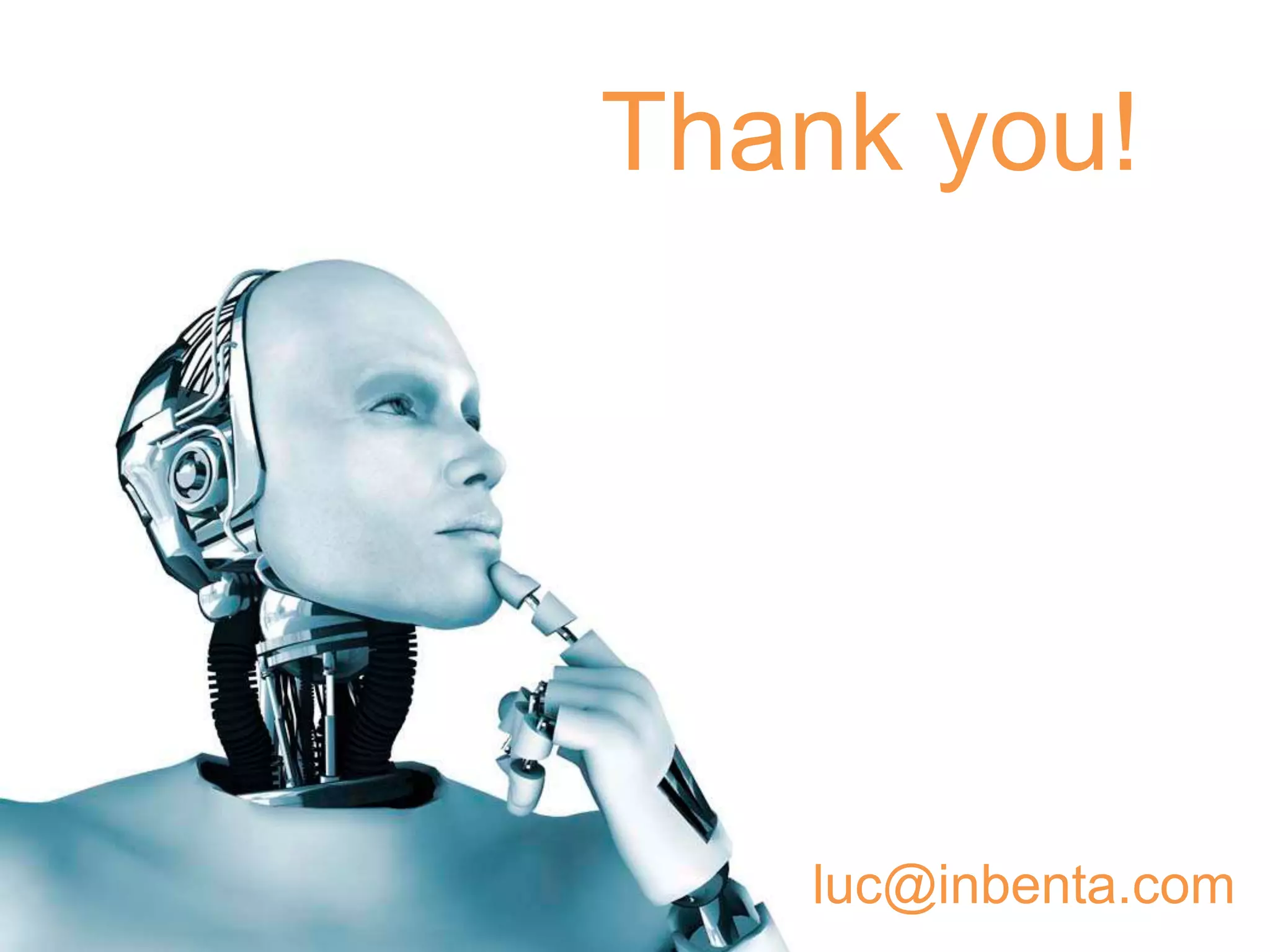 Thank you!
inbenta ©
luc@inbenta.com
 