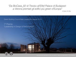 WELLDOM | Mail: info@welldom.it | Sito: www.welldom.it | Blog: www.atelierwelldom.it | Tel: 0423605551
“Da BioCasa_82 di Treviso all'Eifell Palace di Budapest:
a Verona premiati gli edifici più green d'Europa”
Il Sole 24 Ore
Green Building Council Italia Leadership Awards 2015
1° Premio
“Leadership in Design & Performance”
Il Sole 24 Ore
 