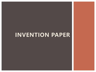 INVENTION PAPER
 