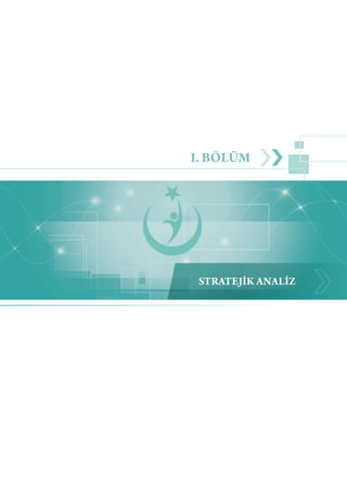 STRATEJİK ANALİZ
I. BÖLÜM
 