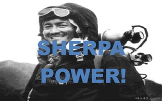 SHERPA
POWER!
 