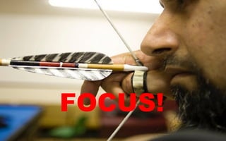 FOCUS!
 