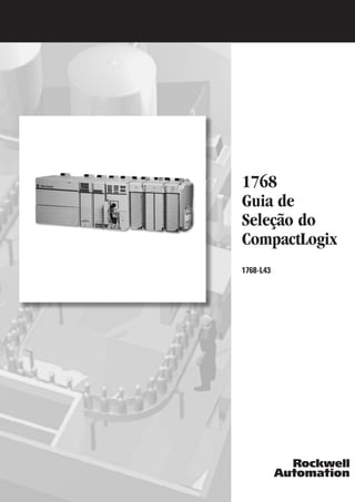 1768
Guia de
Seleção do
CompactLogix
1768-L43
 