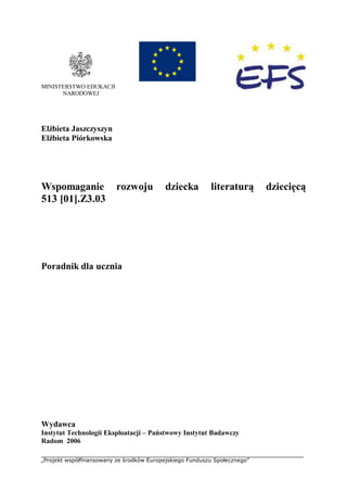 „Projekt współfinansowany ze środków Europejskiego Funduszu Społecznego”
MINISTERSTWO EDUKACJI
NARODOWEJ
Elżbieta Jaszczys...
