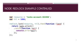 NODE REDLOCK EXAMPLE CONTINUED
56
 