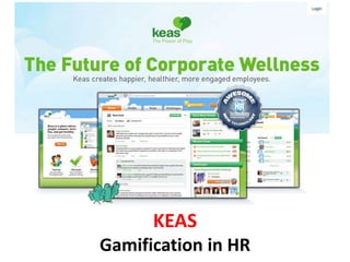 KEAS
Gamification in HR
 