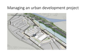 Managing an urban development project
 