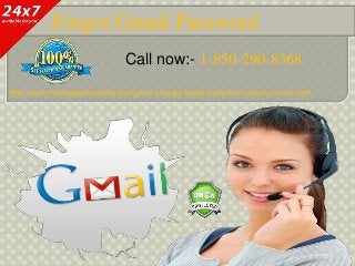 Forgot Gmail Password
Call now:- 1-850-290-8368
http://www.mailsupportnumber.com/gmail-change-forgot-password-recovery-reset.html
 