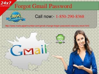 Forgot Gmail Password
Call now:- 1-850-290-8368
http://www.mailsupportnumber.com/gmail-change-forgot-password-recovery-reset.html
 