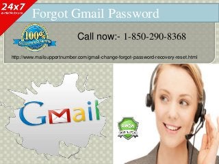 Forgot Gmail Password
Call now:- 1-850-290-8368
http://www.mailsupportnumber.com/gmail-change-forgot-password-recovery-reset.html
 