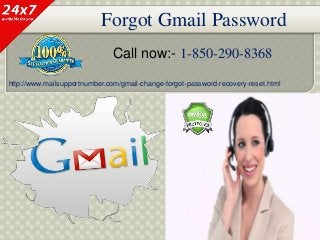Forgot Gmail Password
Call now:- 1-850-290-8368
http://www.mailsupportnumber.com/gmail-change-forgot-password-recovery-reset.html
 