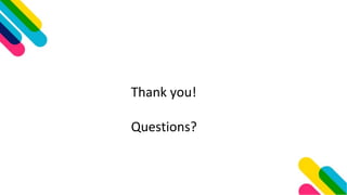 Thank you!
Questions?
 
