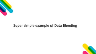 Super simple example of Data Blending
 