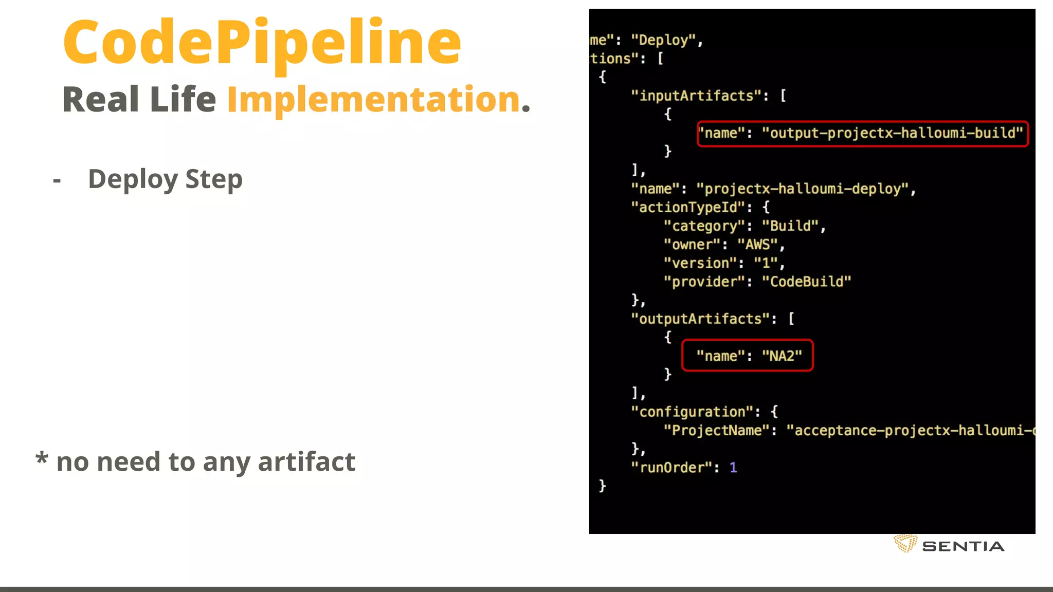 CodePipeline Real Life Implementation. - Deploy Step * no need to any artifact 