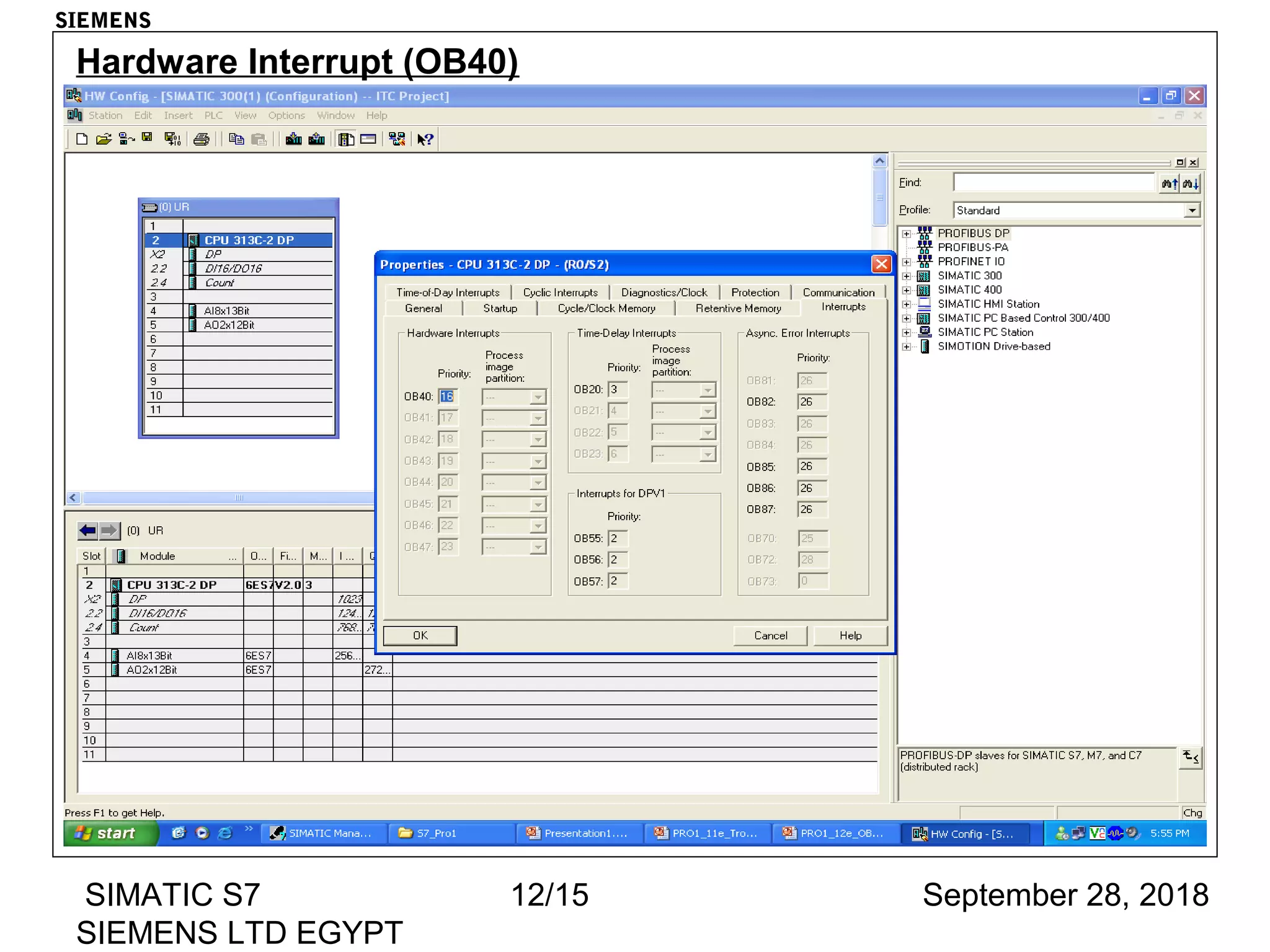 September 28, 2018SIMATIC S7
SIEMENS LTD EGYPT
12/15
Hardware Interrupt (OB40)
SIEMENS
 