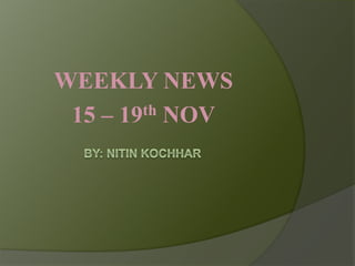 WEEKLY NEWS
15 – 19th NOV
 