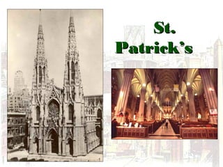 St.St.
Patrick’sPatrick’s
CathedralCathedral
 