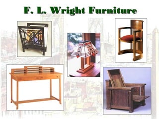 F. L. Wright FurnitureF. L. Wright Furniture
 