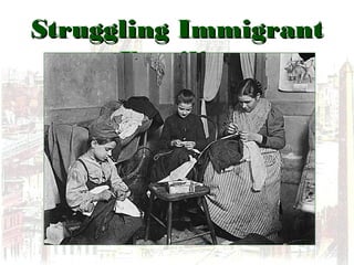 Struggling ImmigrantStruggling Immigrant
FamiliesFamilies
 