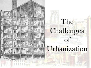 The
Challenges
of
Urbanization
 