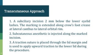 Subciliary Approach Incision esthetic facial surgery (Blepharoplasty, Forehead & Brow Procedures | PPTX