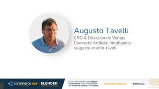 Augusto Tavelli
CRO & Dirección de Ventas
Connectif Artificial Intelligence.
/augusto-martin-tavelli
Foto Speaker
 