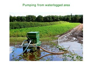 Pumping from waterlogged area
 