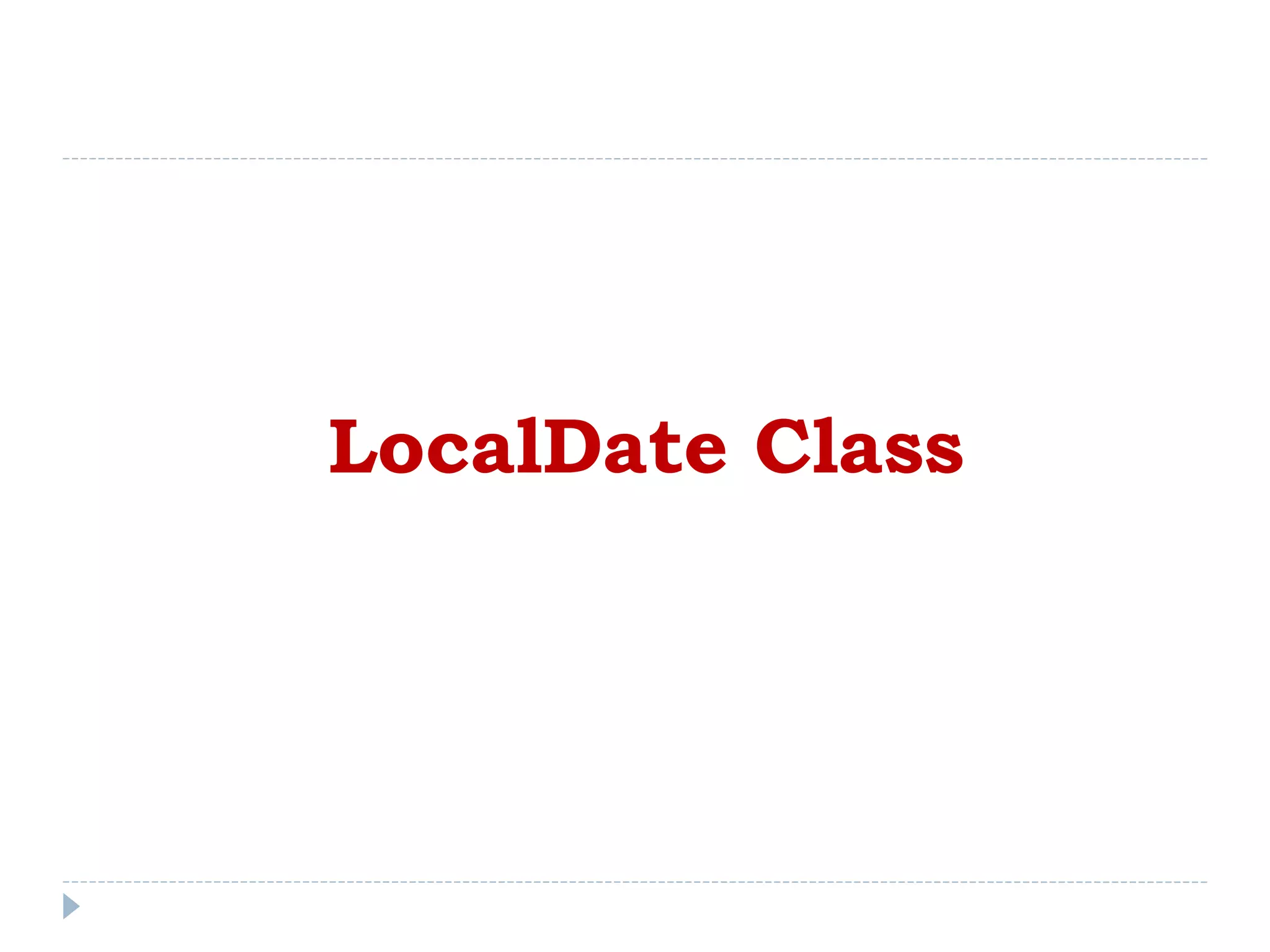 LocalDate Class
 