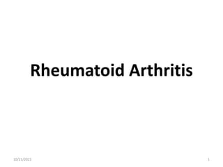 Rheumatoid Arthritis
10/21/2023 1
 