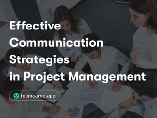 Effective communication strategies in project management