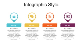 Infographic Style
You can simply impress your
audience and add a unique
zing and appeal to your
Presentations. I hope and I
believe that this Template will
your Time, Money and
Reputation. Easy to change
colors, photos.
Your Text H ere
You can simply impress your
audience and add a unique
zing and appeal to your
Presentations. I hope and I
believe that this Template will
your Time, Money and
Reputation. Easy to change
colors, photos.
Your Text H ere
You can simply impress your
audience and add a unique
zing and appeal to your
Presentations. I hope and I
believe that this Template will
your Time, Money and
Reputation. Easy to change
colors, photos.
Your Text H ere
You can simply impress your
audience and add a unique
zing and appeal to your
Presentations. I hope and I
believe that this Template will
your Time, Money and
Reputation. Easy to change
colors, photos.
Your Text H ere
Add Text Add Text Add Text Add Text
 