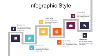 Infographic Style
1
2
4
6
3
5
Content Here
You can simply impress
your audience and add a
unique zing.
Content Here
You can simply impress
your audience and add a
unique zing.
Content Here
You can simply impress
your audience and add
a unique zing.
Content Here
You can simply impress
your audience and add a
unique zing.
Content Here
You can simply impress
your audience and add a
unique zing.
Content Here
You can simply impress
your audience and add a
unique zing.
 