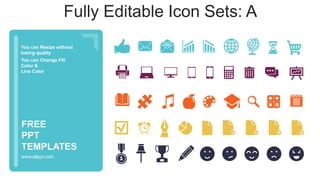 You can Resize without
losing quality
You can Change Fill
Color &
Line Color
www.allppt.com
FREE
PPT
TEMPLATES
Fully Editable Icon Sets: A
 