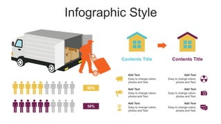 Infographic Style
Add Text
Easy to change colors,
photos and Text.
Add Text
Easy to change colors,
photos and Text.
Add Text
Easy to change colors,
photos and Text.
Add Text
Easy to change colors,
photos and Text.
Add Text
Easy to change colors,
photos and Text.
Add Text
Easy to change colors,
photos and Text.
Contents Title Contents Title
50%
60%
 