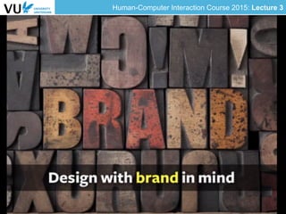 Human-Computer Interaction Course 2015: Lecture 3
 