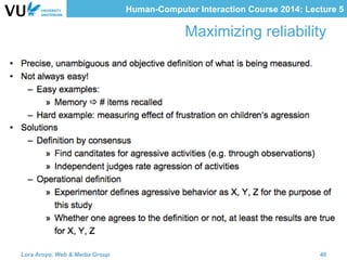 Human-Computer Interaction Course 2014: Lecture 5
Maximizing reliability
Lora Aroyo, Web & Media Group 40
 