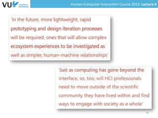 Human-­‐Computer	
  Interac0on	
  Course	
  2015:	
  Lecture	
  6	
  	
  
43	
  
 