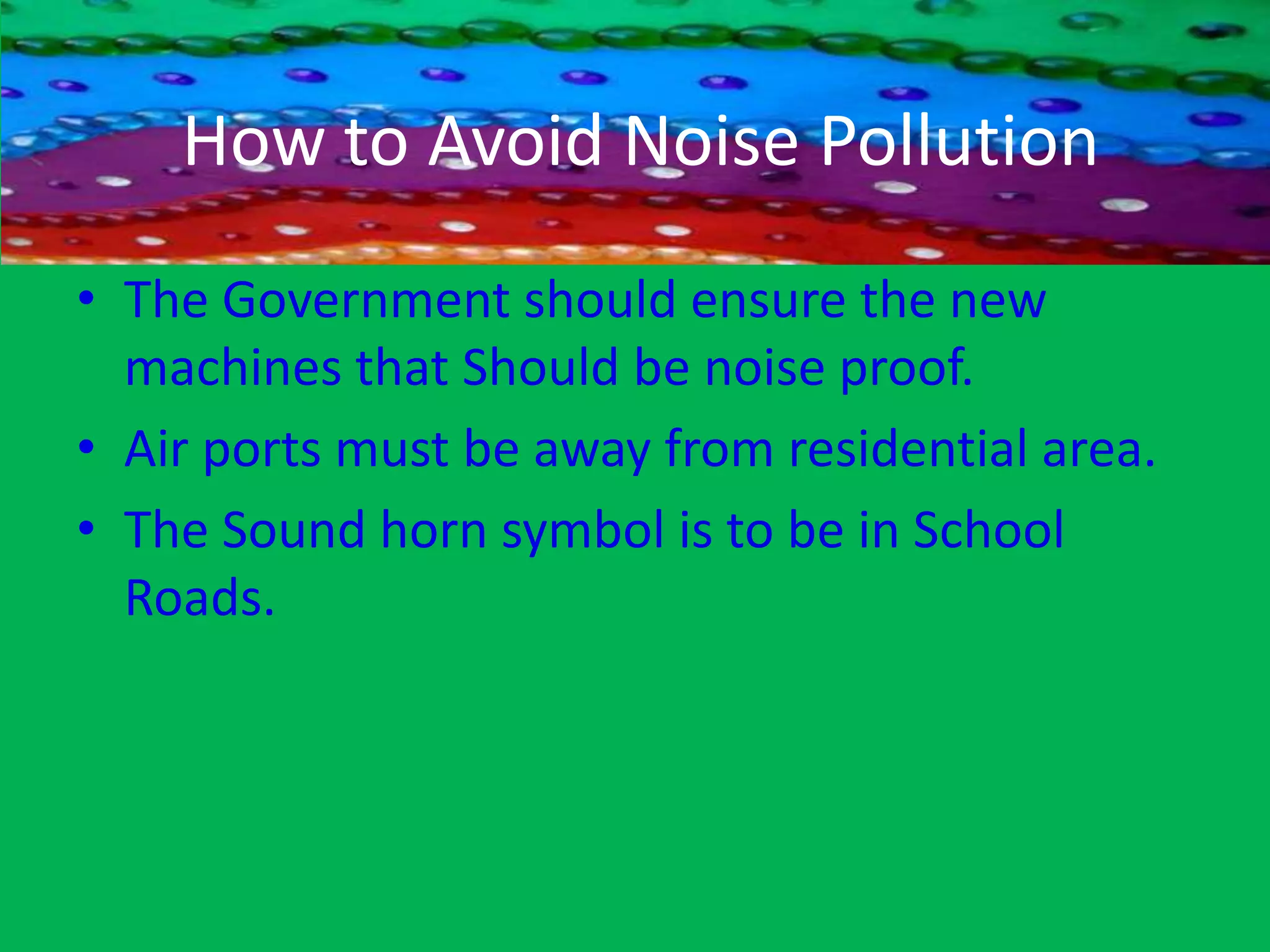 See what is this?Picture shows :     Noise Pollution