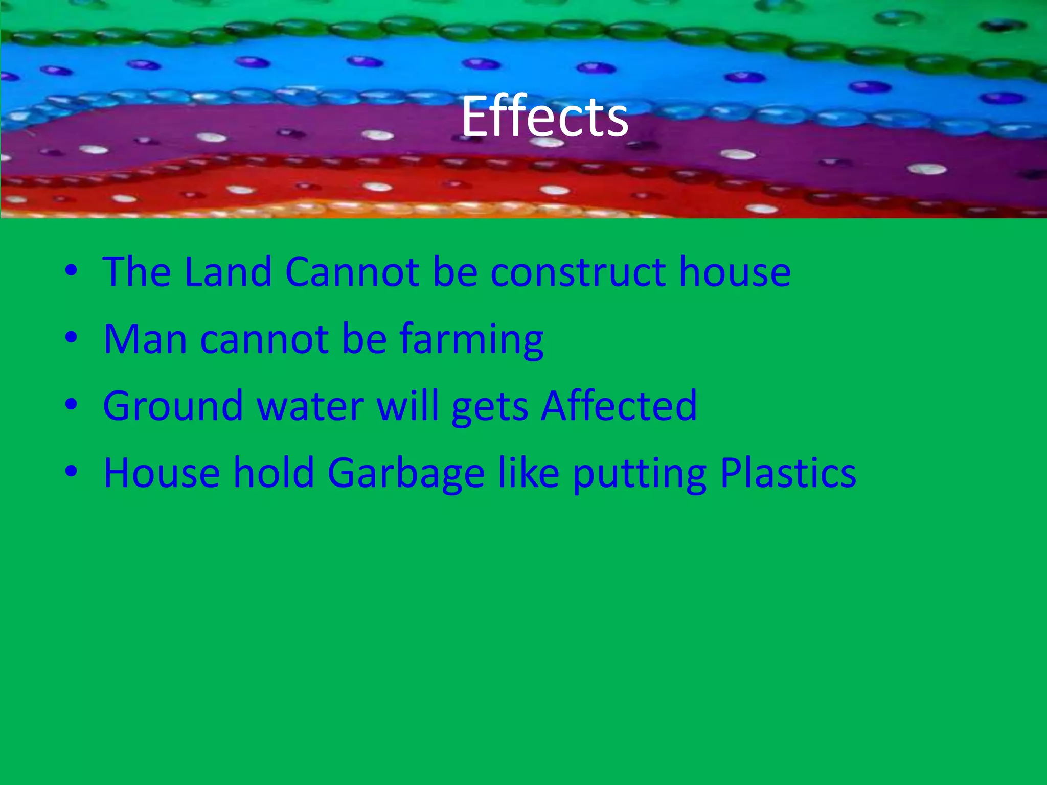 CausesWe can classify major sources that lead to land following CategoriesMining and quarryingSewage wasteHousehold GarbageIndustrial Waste