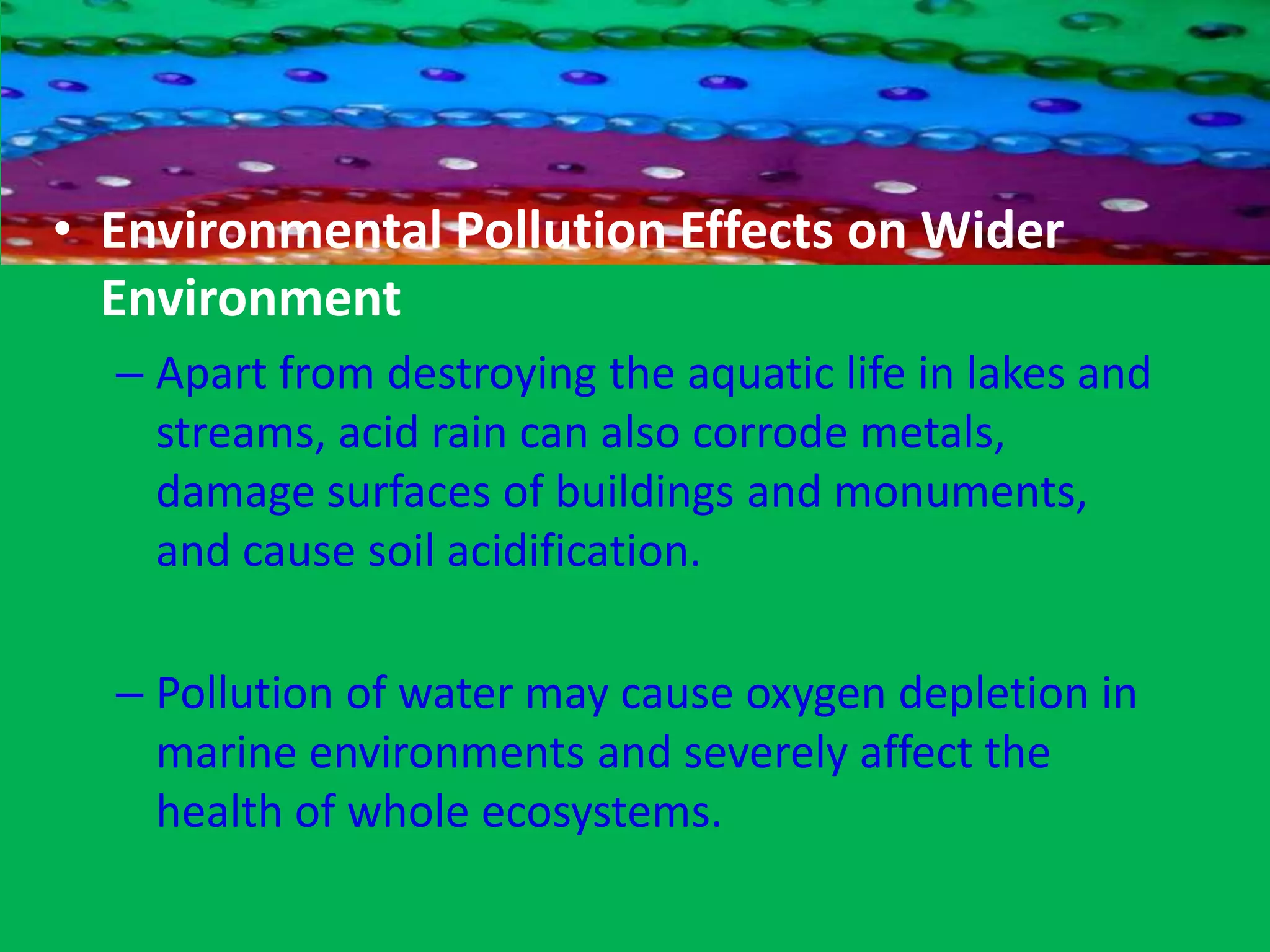 Water Pollution Terrestrial and aquatic plants may absorb pollutants from water (as their main nutrient source) and pass them up the food chain to consumer animals and humans Plants may be killed by too much sodium chloride (ordinary slat) in water  