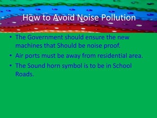 See what is this?Picture shows :     Noise Pollution