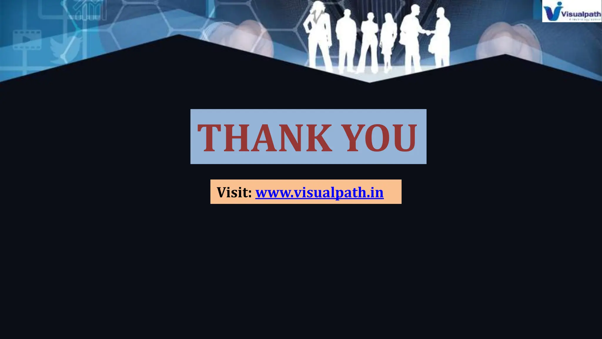 THANK YOU
Visit: www.visualpath.in
 