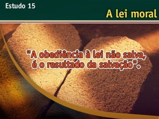 A Lei Moral - Ouvindo a Voz de Deus, Estudo Bíblico, Igreja Adventista