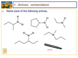 1. Amines: nomenclature

   Name each of the following amines.




                                     pencast
 