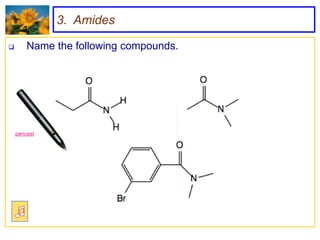 3. Amides

       Name the following compounds.




    pencast
 