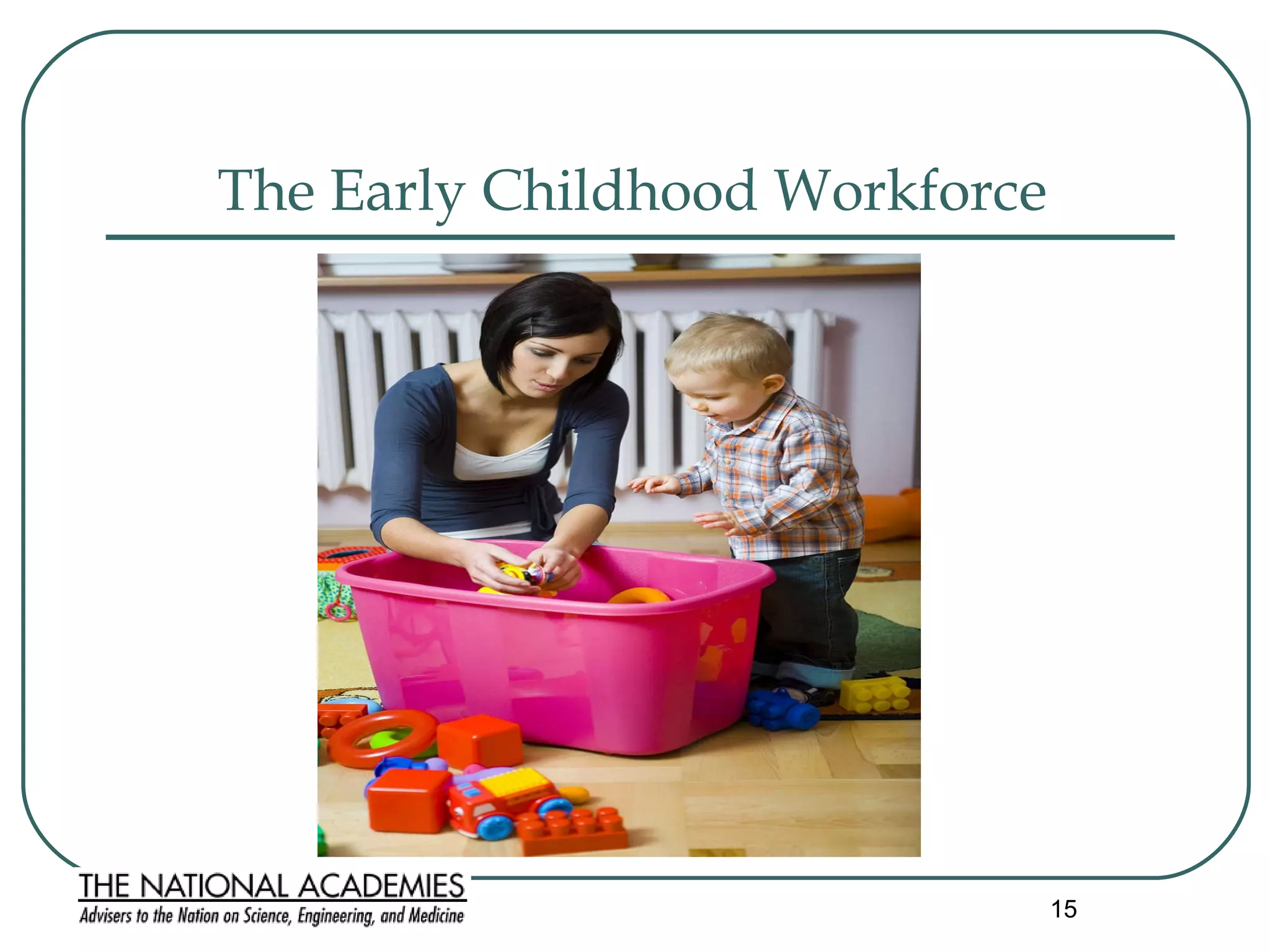 The Early Childhood Workforce   