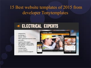 15 Best website templates of 2015 from
developer Tonytemplates
 