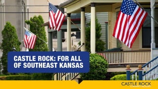 CASTLE ROCK: FOR ALL
OF SOUTHEAST KANSAS
 